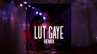 Lut Gaye (Remix) Emraan Hashmi | Jubin Nautiyal | DJRELAX