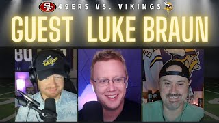 Luke Braun Joins Show Talking Vikings Latest News and 49ers