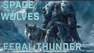 The Space Wolves - Feral Thunder | Warhammer 40k Music