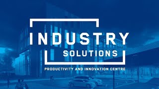 Industry Solutions: Productivity and Innovation Centre | Opening Fall 2018