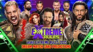 WWE EXTREME RULES 2025 DREAM MATCH CARD