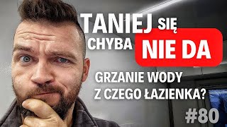 #80 Budujemy kampery Tanie ogrzewanie wody w kamperze 👍 Jak zrobić łazienkę 🤔