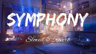 Clean Bandit - Symphony (Slowed & Reverb) feat. Zara Larsson