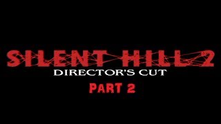 Silent Hill: Part - 2