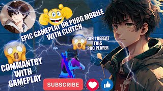 NEW EVENT EPIC GAMEPLAY WITH CLUTCH ON PUBG MOBILE