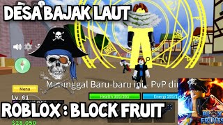 Aku sampai di desa Bajak laut Roblox : blok fruit - Indonesia