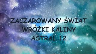 Zaczarowany Świat -ASTRAL 12 -Odpowiedzi na Wasze pytania !! (26.10.2023 godz 12:00)