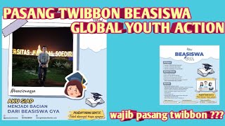 Pasang Twibbon BEASISWA GLOBAL YOUTH ACTION