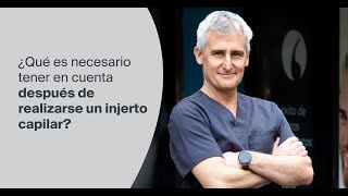 ¿Qué es necesario tener en cuenta después de realizarse un injerto capilar?