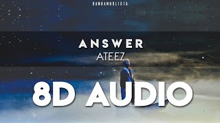 ATEEZ - 'ANSWER' 8D AUDIO [USE HEADPHONES]