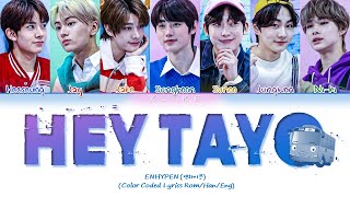 [LYRICS] 'HEY TAYO' - ENHYPEN (엔하이픈) || Color Coded Lyrics