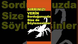 Korkmayın sırrınızı verin sorduğunuzda size de söylemesinler. #gökyüzününtavrı#güneşakrepburcunda