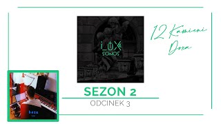 LUX Sonos - S:2 #3 - 12 kamieni - Doxa