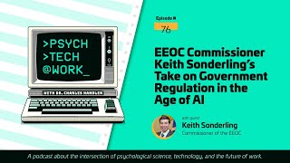 EEOC Commissioner Sonderling’s Take on Federal Hiring Regulations in the Age of AI- Short