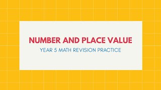 Number and Place Value Grade 5 : MATH REVISION PRACTICE