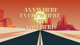 Anywhere Everywhere and Nowhere Official Lyric Video - Montana Taylor