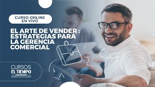 Curso online en vivo el arte de vender: estrategias para la gerencia comercial