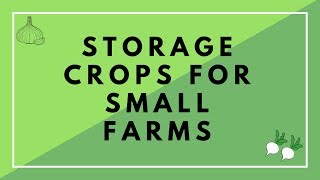 Raising Storage Crops on a Small Farm (AND MAKING IT PAY)