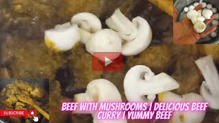 Beef with mushrooms | delicious Beef Curry | Yummy Beef