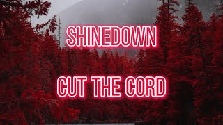 Shinedown - Cut the Cord (lyrics)