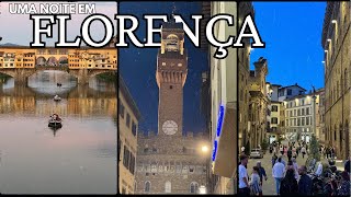 VLOG VIAGEM PELA ITALIA - UMA NOITE EM FLORENÇA