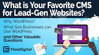 What is Your Favorite CMS for Lead Generation Websites? | Learn More From The Experts at TheeDigital