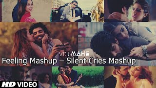 Feeling Silent Cries (Mashup) BK & VDJ Mahe | Bollywood Song HD