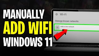 How to Add WiFi Network Manually in Windows 11 PC or Laptop (UPDATED 2024)