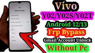 Vivo y02/y02s /y02t. Frp Bypass Android 13 New  Update Security /Without Pc