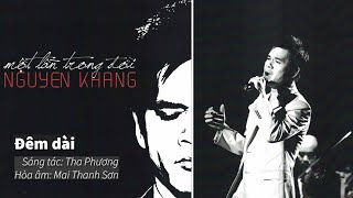 Đêm dài - Nguyên Khang | Sáng tác: Tha Phương | Hòa âm: Mai Thanh Sơn