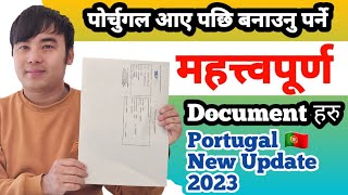 पोर्चुगल आए पछि बनाउनु पर्ने महत्त्वपूर्ण Document हरु | Portugal New Update 2023 | Portugal Update