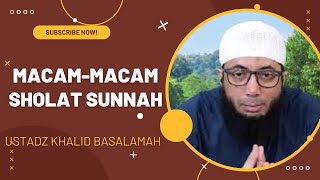 Macam-macam Sholat Sunnah Ustadz Khalid Basalamah || Terbaru