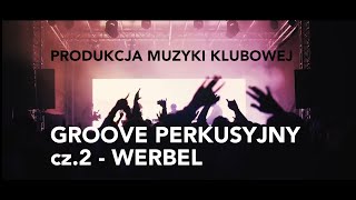 Produkcja muzyki klubowej (odc.10): Groove perkusyjny cz.2 - Werbel