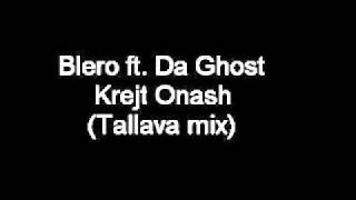 Blero ft  Da Ghost   Krejt Onasht Tallava