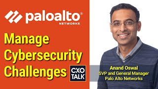 Managing Cybersecurity in 2022, with Palo Alto Networks (CXOTalk #758)