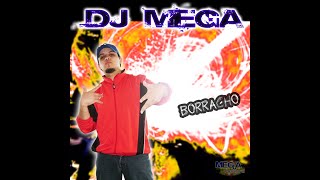 Dj Mega - Borracho (2008)