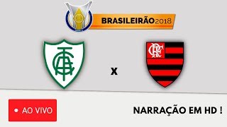 AMÉRICA x FLAMENGO | TRANSMISSÃO AO VIVO | Brasileirão | FUTEBOL AO VIVO | Narração