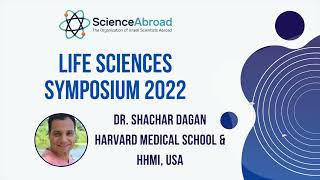 Life Sciences Symposium 2022 - Dr. Shachar Dagan (Harvard Medical School)