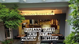 SUASANA SUITES BUKIT CEYLON short vacay KL