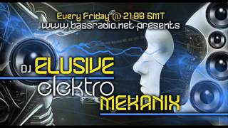 DJ ELUSIVE - Elektro Mekanix Episode29 Part 4