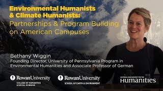 Environmental & Climate Humanists: Partnerships & Program Building - Dr. Bethany Wiggin