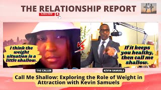 Call Me Shallow: Exploring the Role of Weight in Attraction with Kevin Samuels