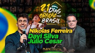 Nikolas Ferreira , Davi Silva e 𝗝𝗨𝗟𝗜𝗢 𝗖𝗘𝗦𝗔𝗥  - 21 dias de oração pelo Brasil 2024