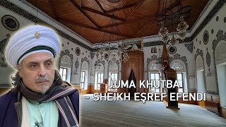 JUMA KHUTBA - ESCUCHA EL MENSAJE DE LOS MENSAJEROS DE DIOS -SHEIKH EŞREF EFENDI