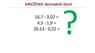 MNOŽENJE DECIMALNIH ŠTEVIL - Kako množiti decimalna števila?