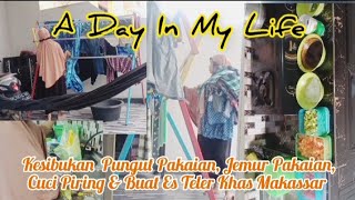 A DAY IN MY LIFE || Dari Pungut Jemuran, Jemur Pakaian, Cuci Piring & Buat Es Teler Khas Makassar