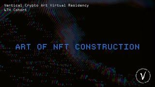 Art of NFT Construction | 6th Cohort