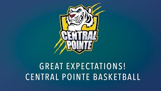 Great Expectations! Central Pointe Basketball Season 2023-2024