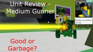 Unit Review - Medium Gunner (Noobs in Combat) Roblox