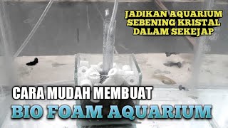 CARA MEMBUAT BIO FOAM UNTUK AQUARIUM || SUPER MURAH DAN BERMANFAAT